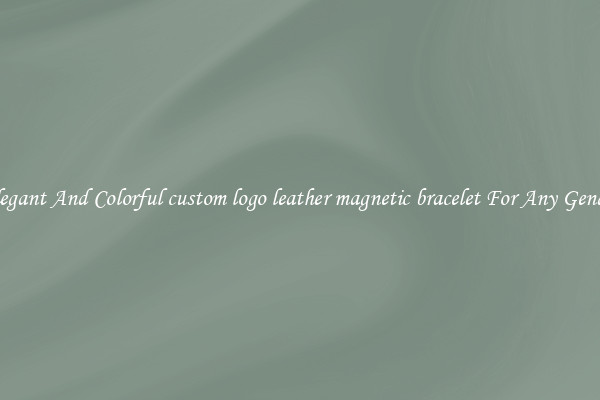 Elegant And Colorful custom logo leather magnetic bracelet For Any Gender