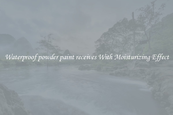 Waterproof powder paint receives With Moisturizing Effect