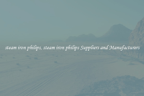 steam iron philips, steam iron philips Suppliers and Manufacturers