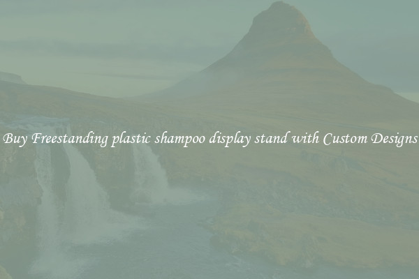 Buy Freestanding plastic shampoo display stand with Custom Designs