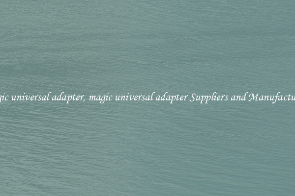magic universal adapter, magic universal adapter Suppliers and Manufacturers