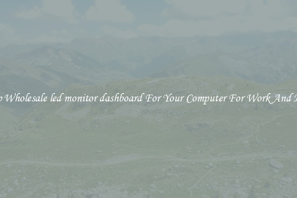 Crisp Wholesale led monitor dashboard For Your Computer For Work And Home