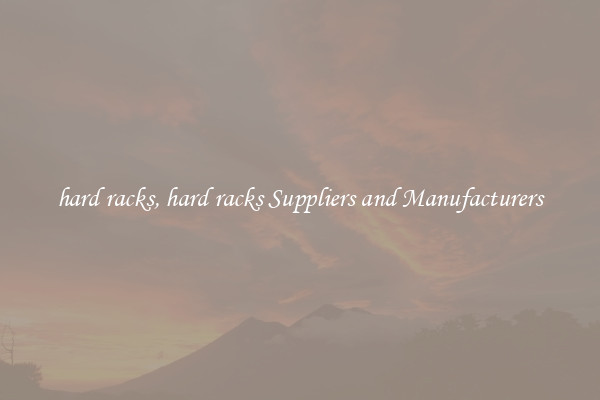 hard racks, hard racks Suppliers and Manufacturers