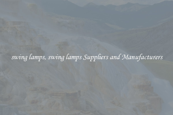 swing lamps, swing lamps Suppliers and Manufacturers