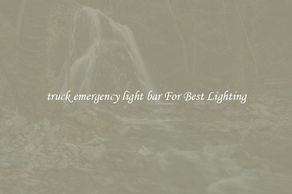 truck emergency light bar For Best Lighting