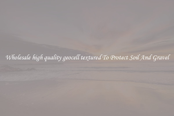 Wholesale high quality geocell textured To Protect Soil And Gravel