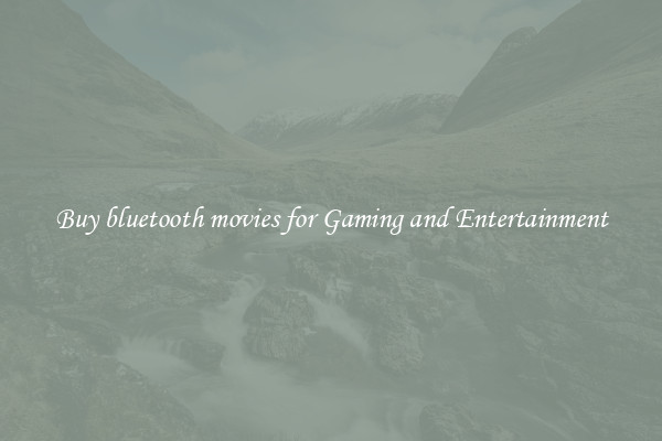 Buy bluetooth movies for Gaming and Entertainment