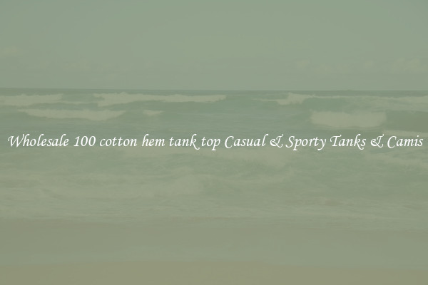 Wholesale 100 cotton hem tank top Casual & Sporty Tanks & Camis