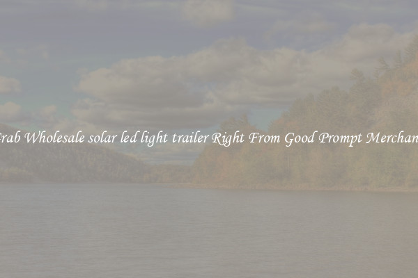Grab Wholesale solar led light trailer Right From Good Prompt Merchants