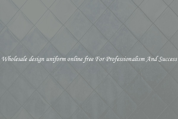 Wholesale design uniform online free For Professionalism And Success