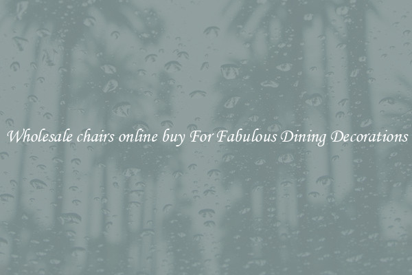 Wholesale chairs online buy For Fabulous Dining Decorations