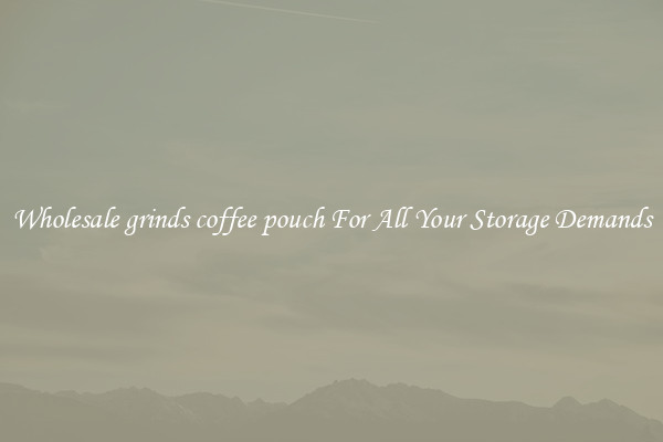 Wholesale grinds coffee pouch For All Your Storage Demands