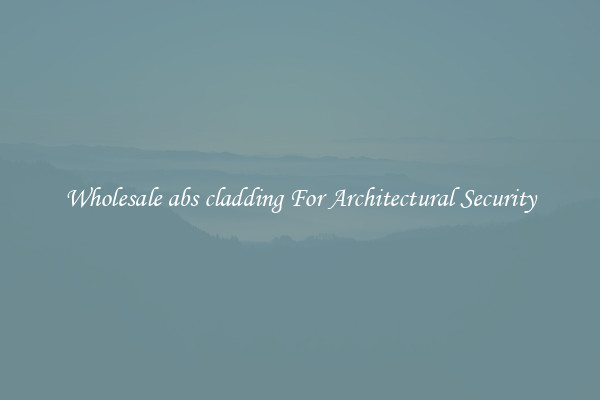 Wholesale abs cladding For Architectural Security