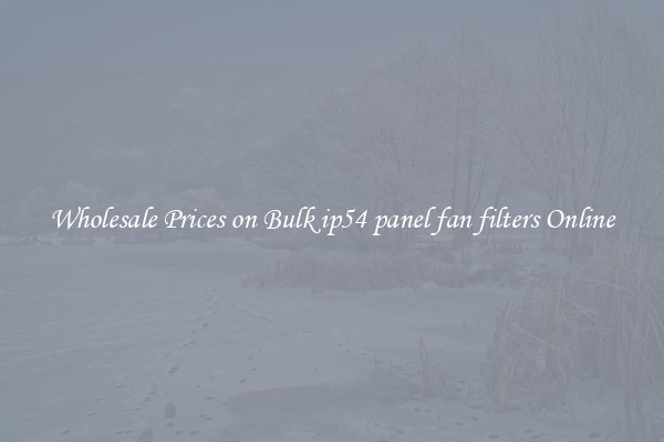 Wholesale Prices on Bulk ip54 panel fan filters Online