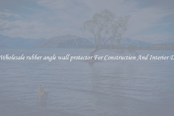 Buy Wholesale rubber angle wall protector For Construction And Interior Design