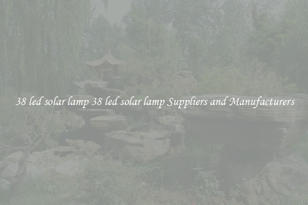 38 led solar lamp 38 led solar lamp Suppliers and Manufacturers