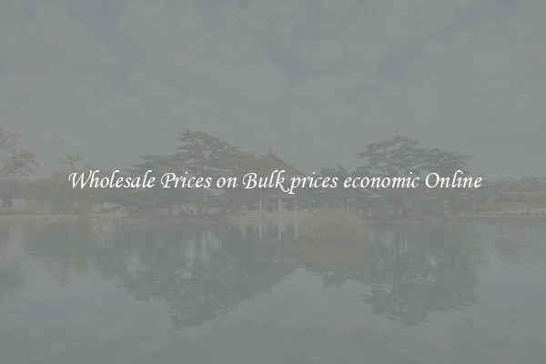 Wholesale Prices on Bulk prices economic Online